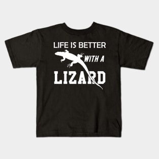 Lizard - Life is better with a lizard Kids T-Shirt